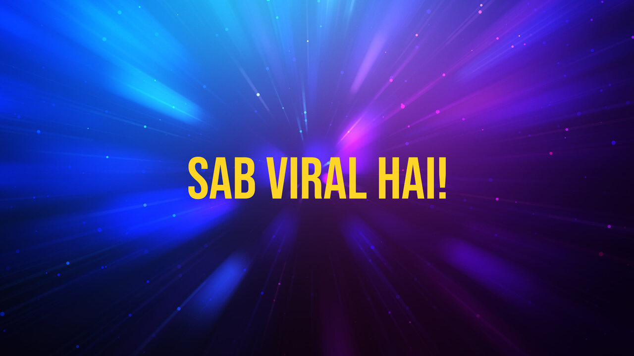 Sab Viral Hai!
