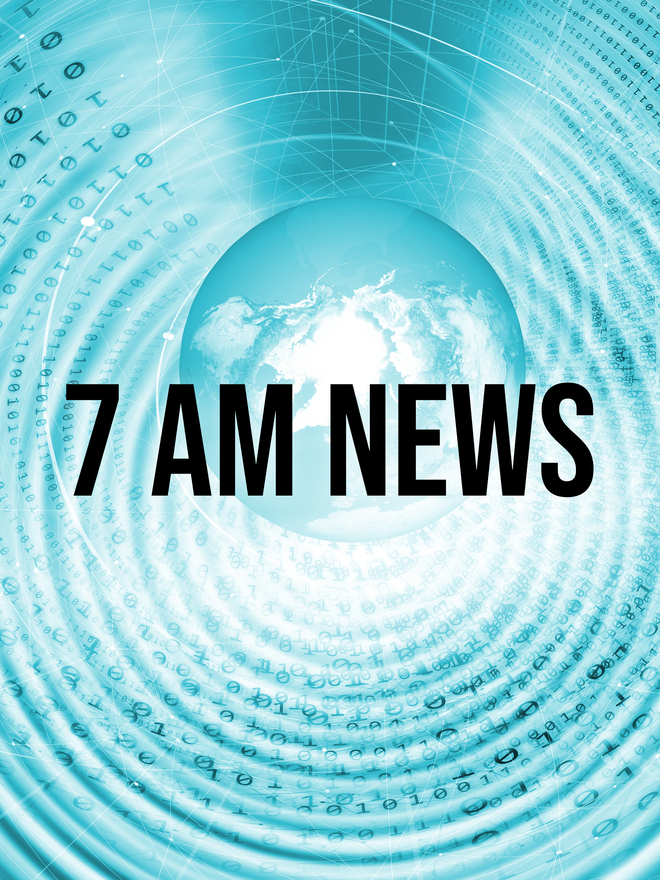 7 AM News